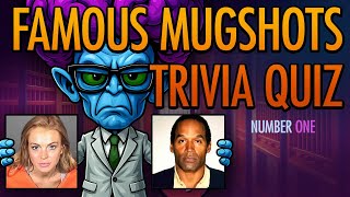 Famous Mugshots Trivia! - Can YOU Name These Famous People From Their Horrible Mugshots?