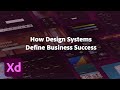 How Design Systems Define Business Success | Adobe Creative Cloud