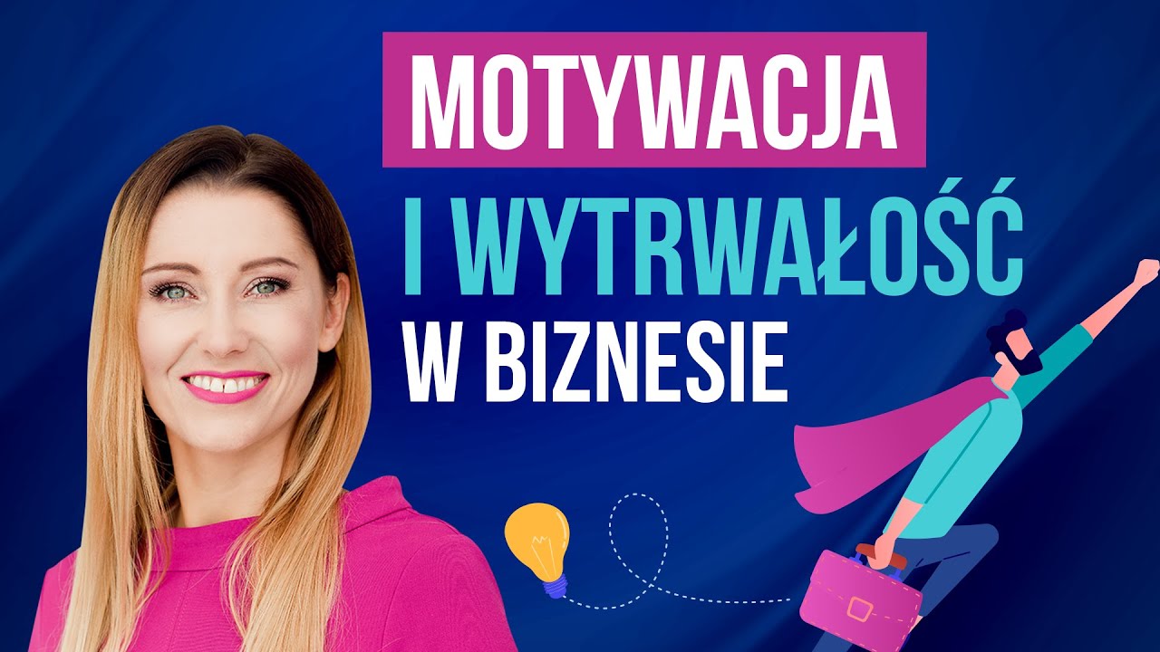 Motywacja I Wytrwałość W Biznesie. Jak Ją Utrzymać Pomimo Wyzwań ...