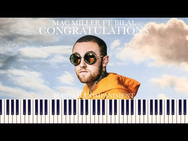 Mac Miller Ft Bilal Congratulations Piano Accompaniment Sheets