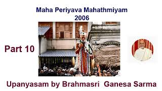 Maha Periyava Mahathmiyam 2006 Part 10 Ganesa Sarma Audio