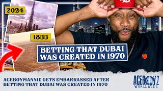 AceBoyMannie Gets EMBARRASSED After Betting That Dubai was Created in 1970