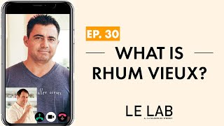 Qu'est-ce qu'un rhum vieux ? (ep. 30)