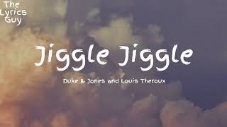 Duke & Jones x Louis Theroux - Jiggle Jiggle (Lyrics) My money dont jiggle jiggle