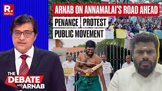 Can Annamalai's Unique Protest And Penance Work For Him? Arnab's Take