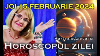 ⭐HOROSCOPUL DE JOI 15 FEBRUARIE 2024 cu astrolog Acvaria