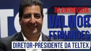 DS Entrevista: Valmor Fernandes, diretor-presidente da Teltex