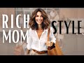 How To Dress Like A RICH WOMAN | Rich Mom Outfits