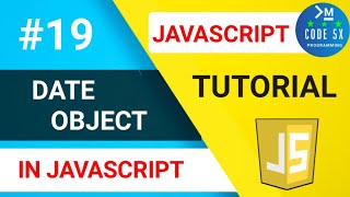 #19 Date Object and Date Methods In JavaScript | JavaScript Tutorial For Beginners [CODE 5X]