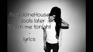 Amy WineHouse - Teach me Tonight ( at Jools later ) • lyrics | MeAndMrJoe