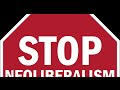 Neoliberalism Is An Economic & Political Cancer!