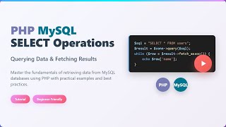 PHP MySQL SELECT Tutorial: Querying Data & Fetching Results for Beginners
