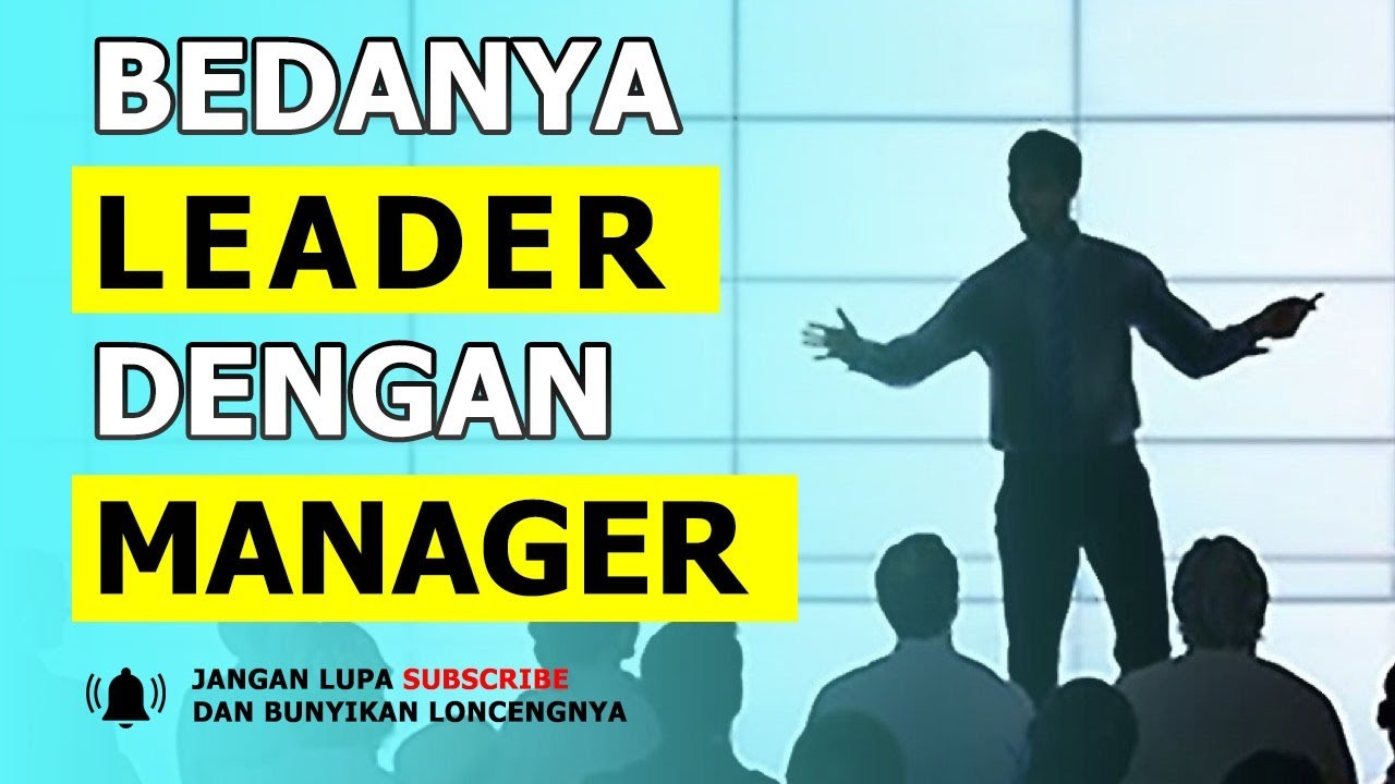 Bedanya Leader Dengan Manager - YouTube