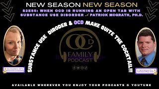 S2E55: When OCD Is Running An Open Tab w/ Substance Use Disorder (SUD) w/ Dr  Patrick McGrath, Ph.D.