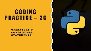Coding Practice - 2C Operators & Conditional Statements || Coding Practice - 2C ccbp Nxtwave