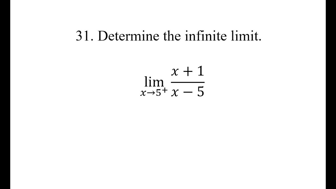 31. Determine The Infinite Limit. Lim(x→5^+)⁡(x+1)/(x-5) - YouTube