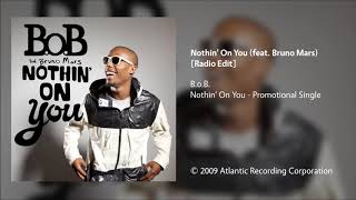B.o.B. - Nothin' On You (feat. Bruno Mars) [Radio Edit]