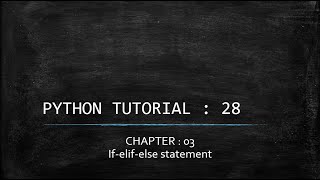 Python tutorial 28 : if elif else statement in Python | Examples of if elif statement in Python