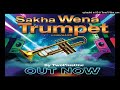Sakha Wena Trumpet_ft(Makhadzi)