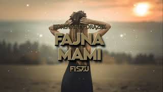 Konstanty Drążek - FAJNA MAMI (FISZU 'OFFICIAL'' REMIX) 2024 #fajnamami