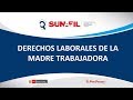 Derechos laborales de la madre trabajadora