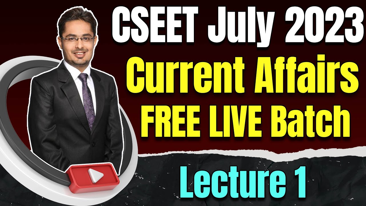 FREE CSEET Current Affairs Online Classes For July 2023 Exam | FREE ...