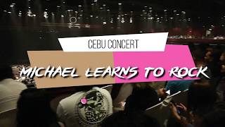 Michael Learns to Rock : Live in Cebu Part 01 [fancam]