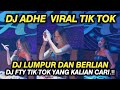 DJ ADHE VIRAL TIK TOK - DJ LUMPUR  DAN BERLIAN | DJ MENGAPA KAU BERUBAH TERBARU 2024