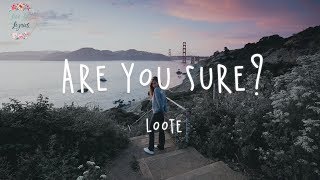 Loote - Are You Sure? (Lyric Video)