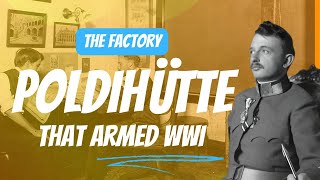 Office Work in Wartime Vienna  | Poldihütte’s Role in WWI Production | Pre-War Vienna | Austria