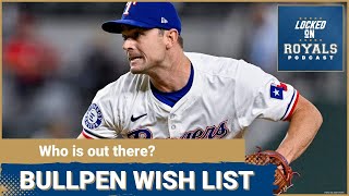 Wish list for the bullpen | Kansas City Royals Podcast