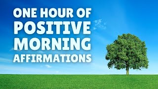 One Hour of Positive Morning Affirmations | Start Your Day with Success