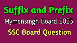 Suffix \u0026 Prefix Mymensingh Board 2023 || English Second Paper SSC || MB Board 2023