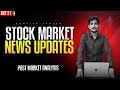 1463|Stock Market News Updates | Post Market Analysis |