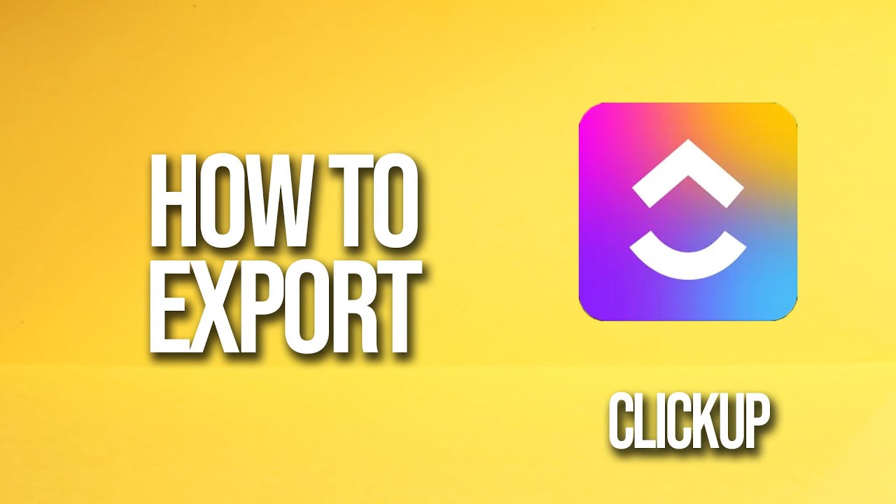 How To Export Clickup Tutorial Youtube