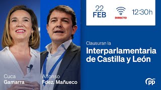 Cuca Gamarra y Alfonso Fernández Mañueco clausuran la Interparlamentaria de Castilla y León