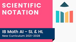 Scientific Notation [IB Math AI SL/HL]