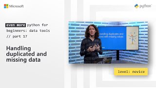 Handling duplicated and missing data | Even More Python for Beginners - Data Tools [17 of 31]
