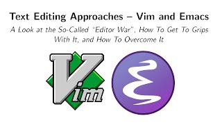 02 - Text Editing Approaches - Vim and Emacs - History