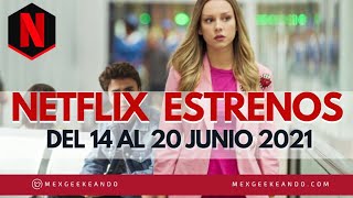 Netflix Estrenos del 14 al 20 de Junio 2021
