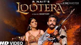 Lootera - R Nait ( official song ) sapna Choudhary । Latest New Punjabi songs 2019