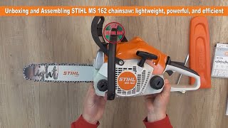 Unboxing and Assembling STIHL MS 162 Chainsaw Lightweight Powerful and Efficient - bob The Tool Man