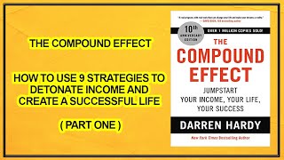 The Compound Effect Darren Hardy | Summary and Review Of The Compound Effect (Part 1)