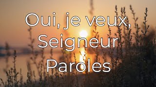 InterVocal | Oui, je veux, Seigneur | Paroles