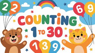 🔢🎉 Learn to Count from 1 to 30! 🌟 Fun \u0026 Educational Video for Kids 🧮✨🥳