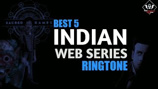 Best 5 Indian Web Series Ringtones | Best Web Series Ringtones by the mobile ringtone