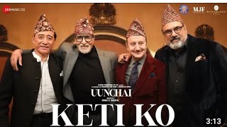 Keti ko_ केटी को lyrics song Unchai,Amitbh bachchan, Anupam kher Boman Irani,Danny D,one subscribe