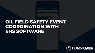 Oil field safety event coordination with EHS software