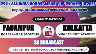 🛑PADAMPUR vs KOLKATTA || LEAGUE MATCH-1 || 29th ALL INDIA BORASAMBAR CRICKET CUP-2025