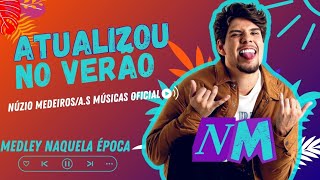 Núzio Medeiros - Medley Naquela Época ( Atualizou No Verão ) @nuziomedeiros